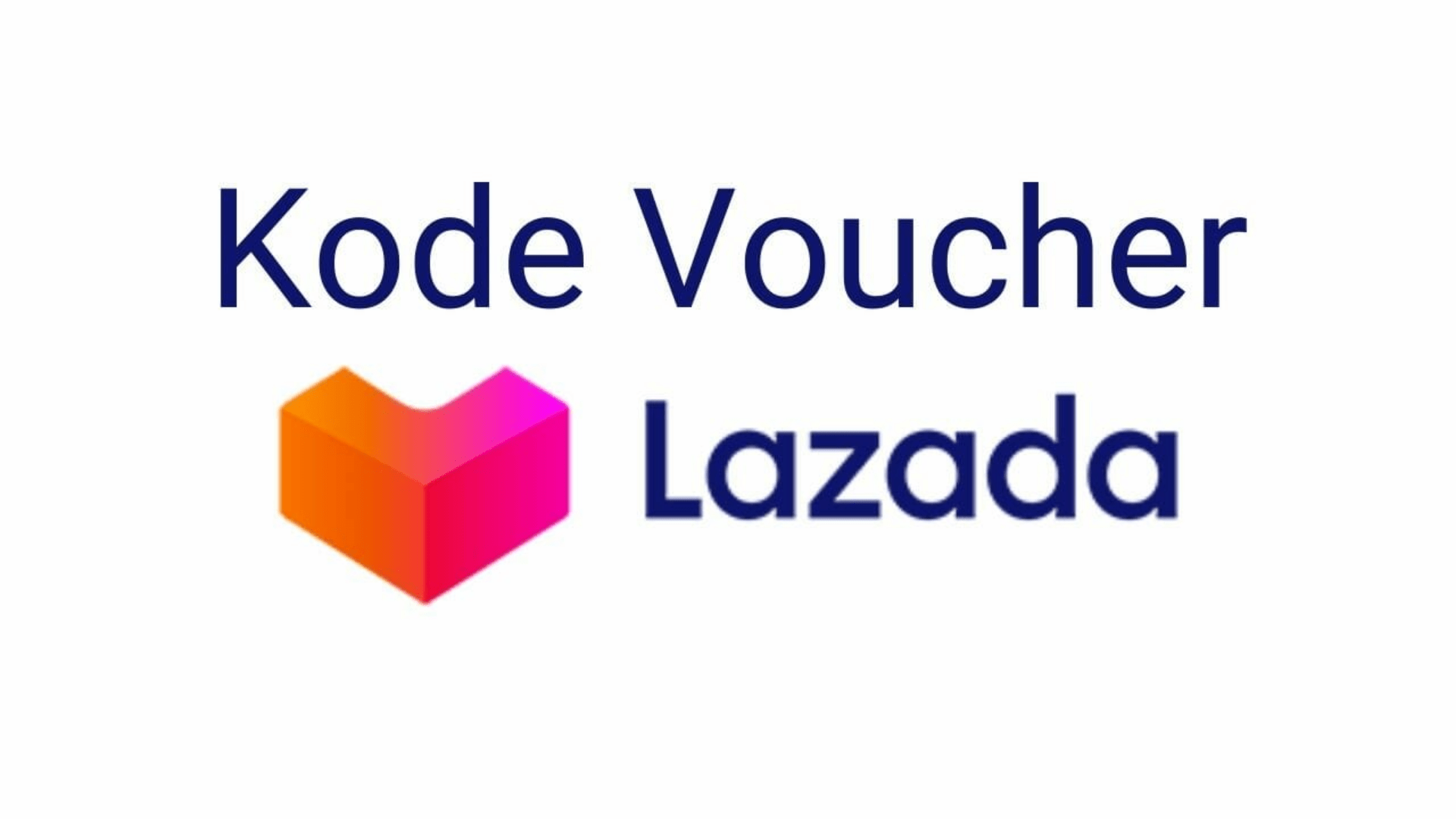 Cara Melihat dan Mendapatkan Kode Voucher Lazada
