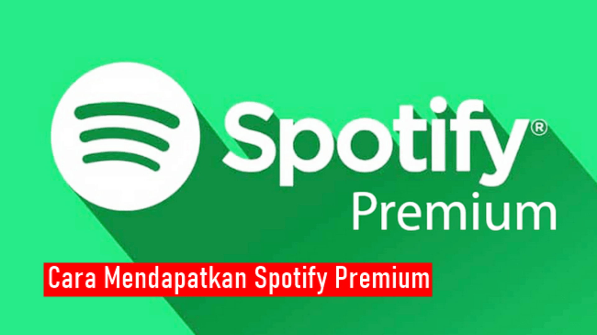 Cara Mendapatkan Streaming Spotify Gratis Selamanya