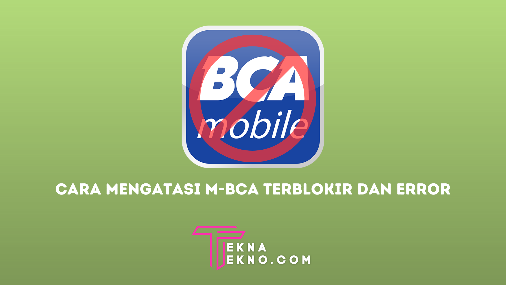 7 Cara Mengatasi Mobile BCA Terblokir dan Error, Ketahui Penyebabnya