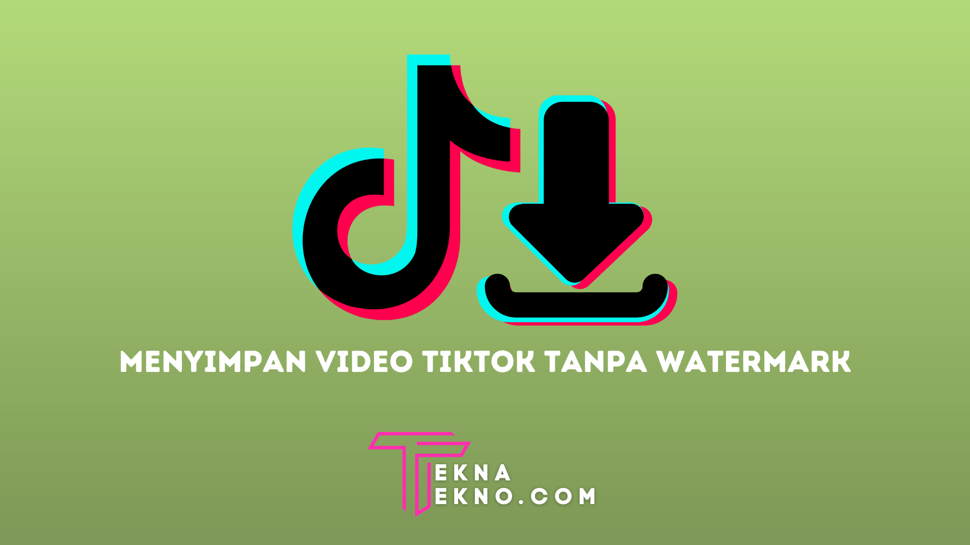 9 Cara Menyimpan Video Tiktok Tanpa Watermark di Android dan iOS