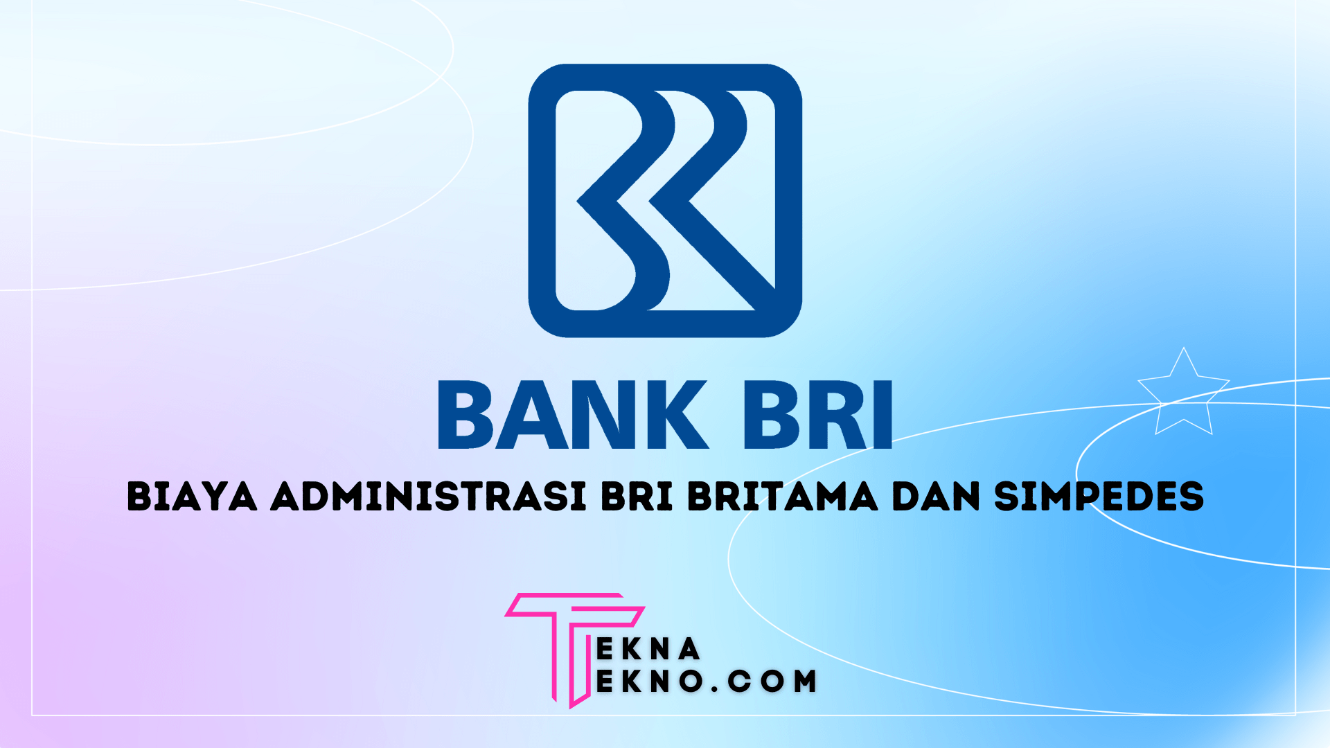 Rincian Produk dan Biaya Administrasi BRI BritAma dan Simpedes Per Bulan