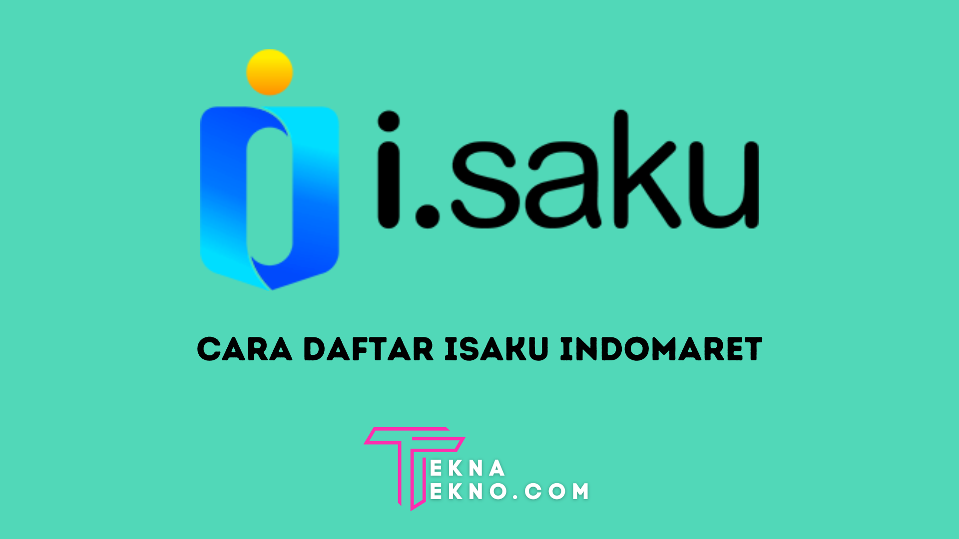 10 Cara Daftar iSaku Indomaret dengan Mudah dan Cepat