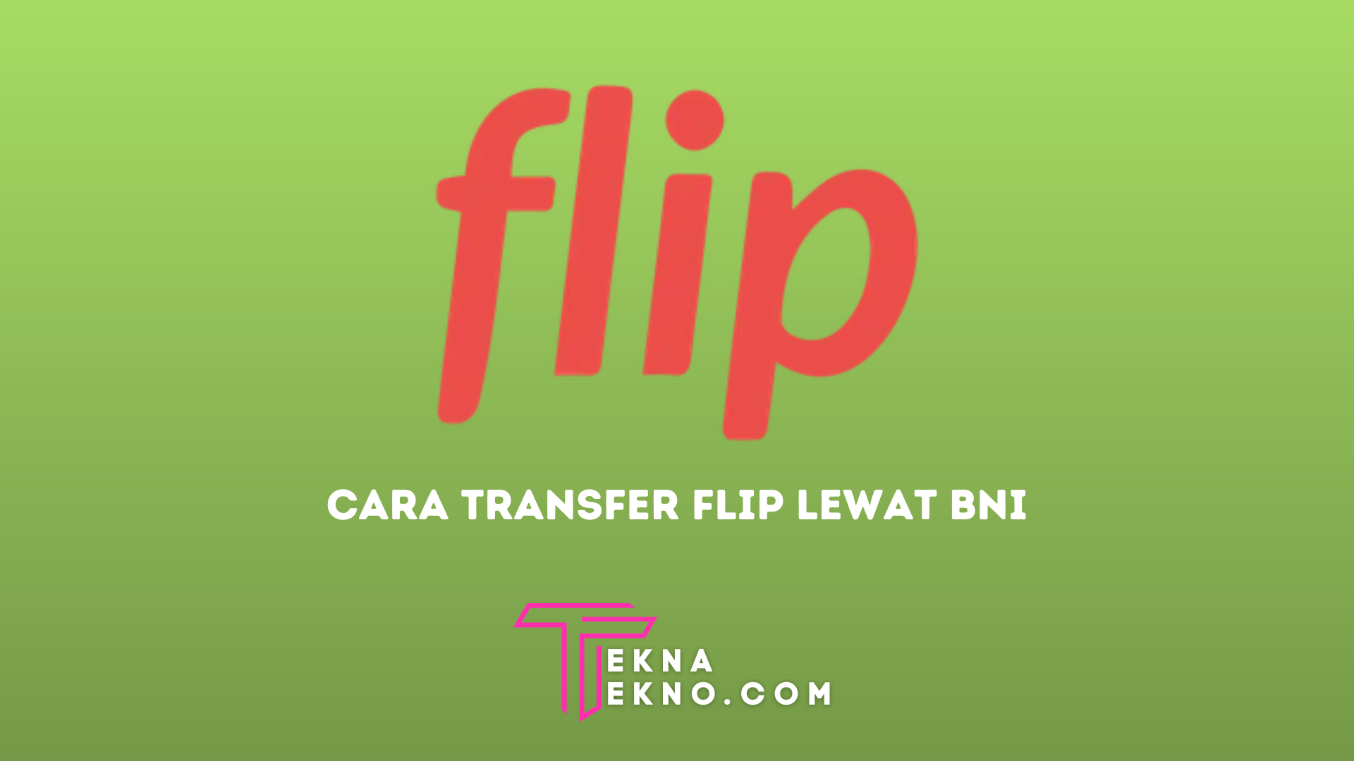 2 Cara Transfer Flip Lewat ATM BNI dan BNI Mobile Banking, Gratis Biaya Admin