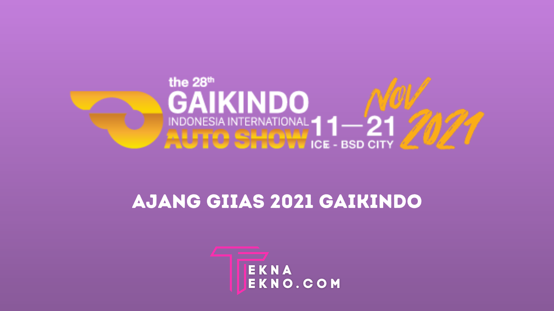 Ajang GIIAS 2021 Gaikindo Tidak Pasang Target Transaksi