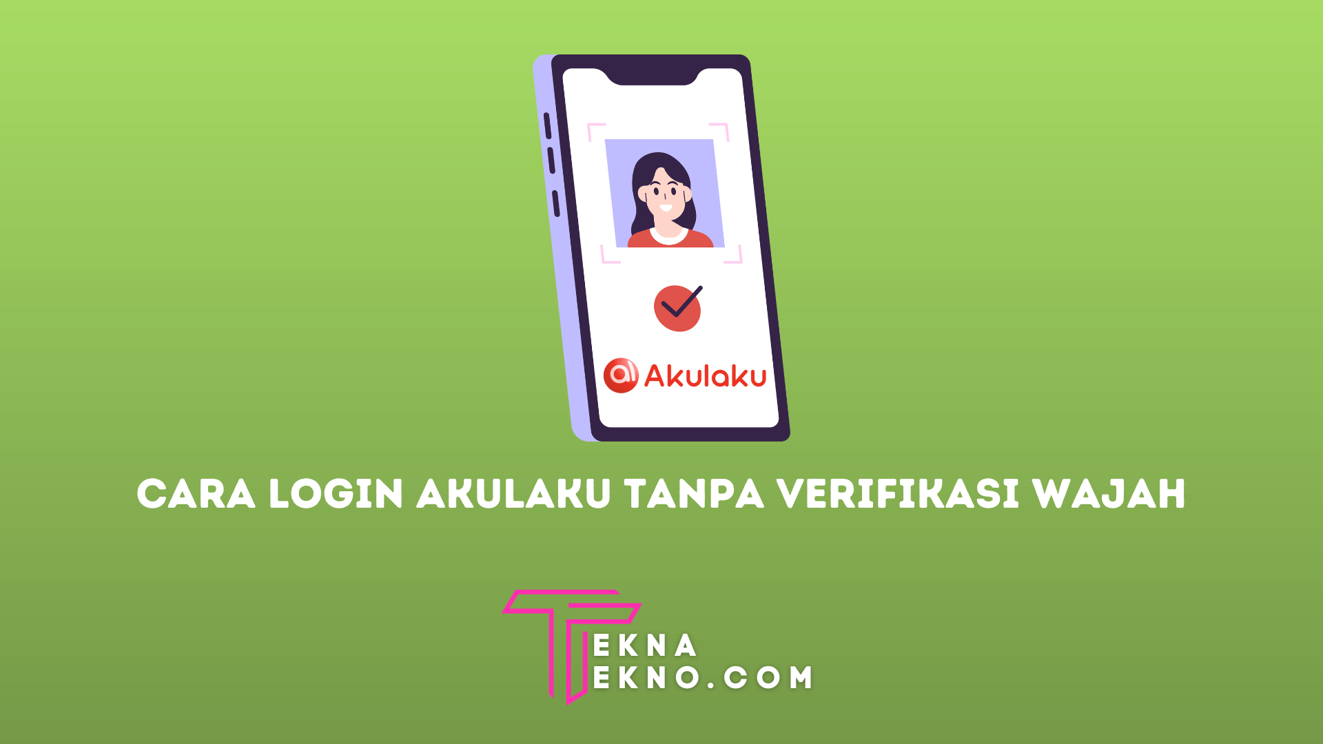 6 Cara Login Akulaku Tanpa Verifikasi Wajah di HP Android dan iOS Terbaru