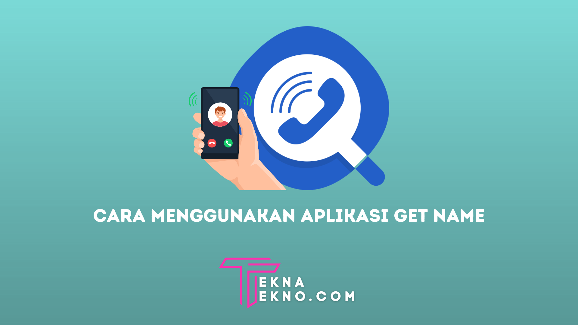 Cara Menggunakan Aplikasi Get Name di Android dan iOS, Bisa Lacak Nomor HP