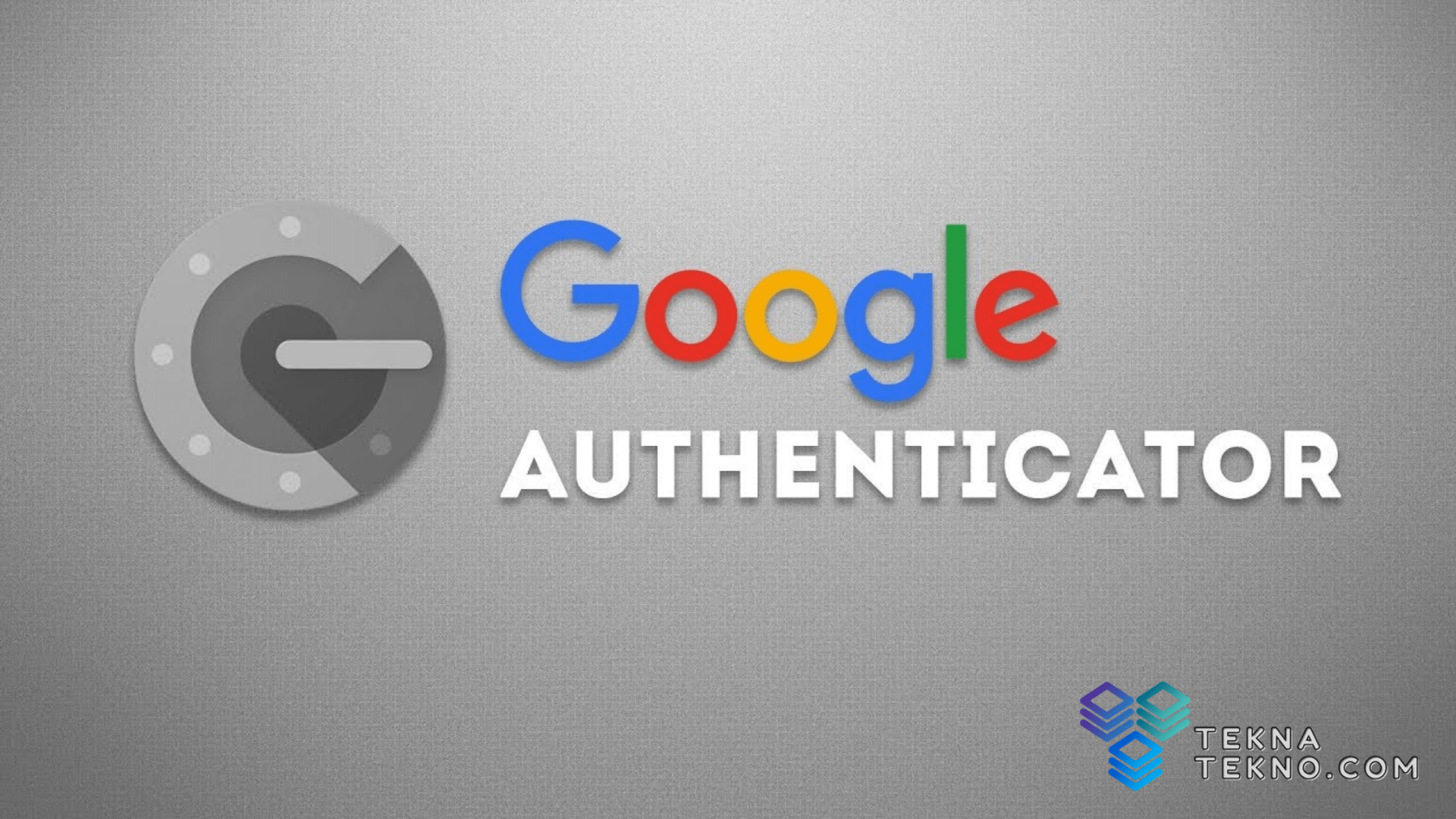 Jaga Data Pribadi dengan Aplikasi Google Authenticator