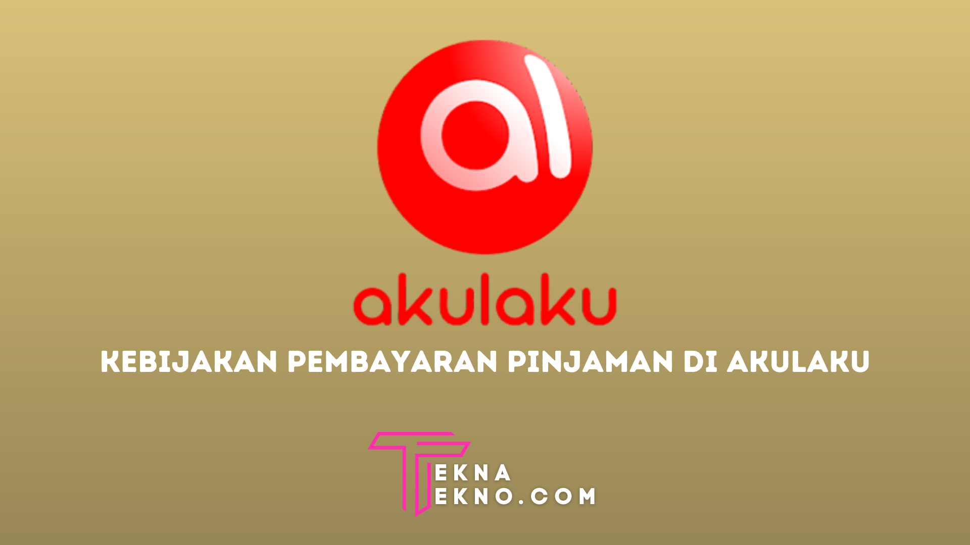 Kebijakan Pembayaran Pinjaman Online di Akulaku