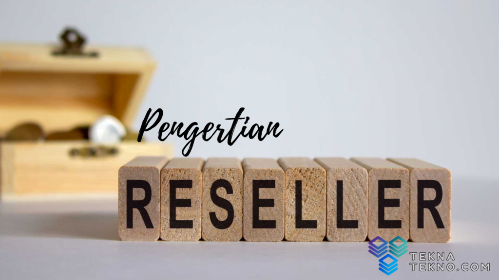 Pengertian Reseller Online dan Cara Kerjanya