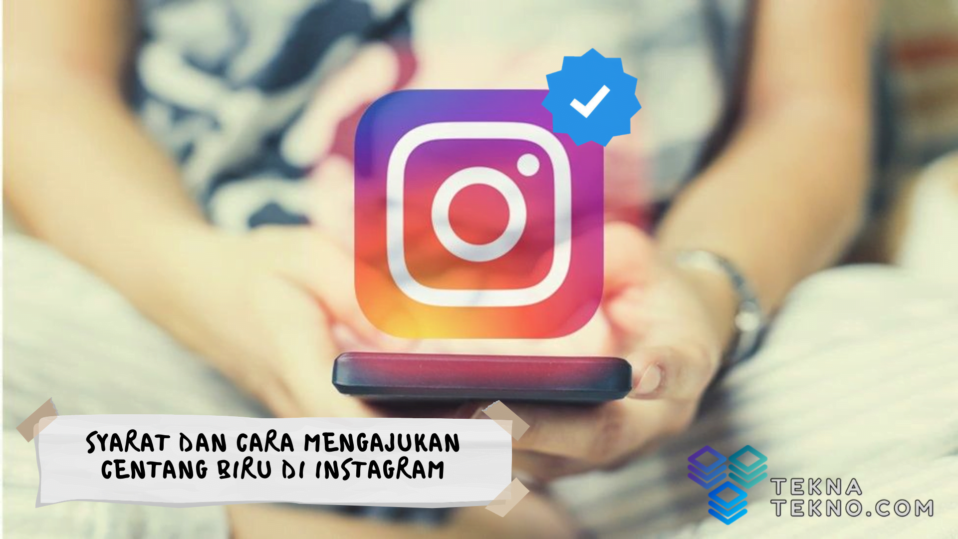 Syarat dan Cara Mengajukan Centang Biru di Instagram