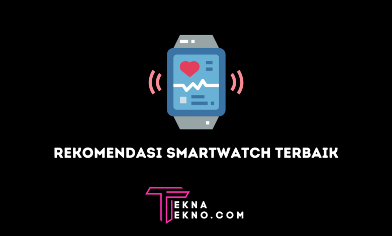 10 Rekomendasi Smartwatch Terbaik Januari 2022