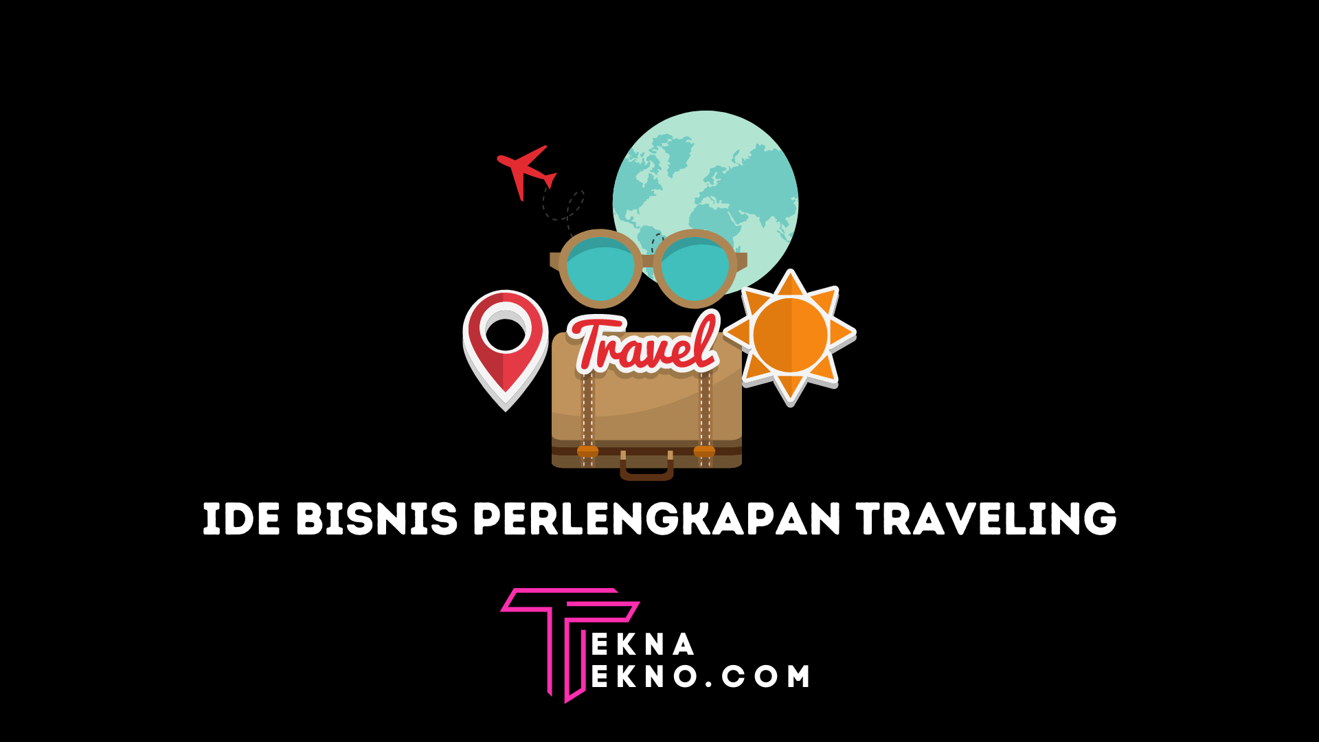 Dijamin Sukses! Inilah 6 Ide Bisnis Perlengkapan Travel yang Menguntungkan