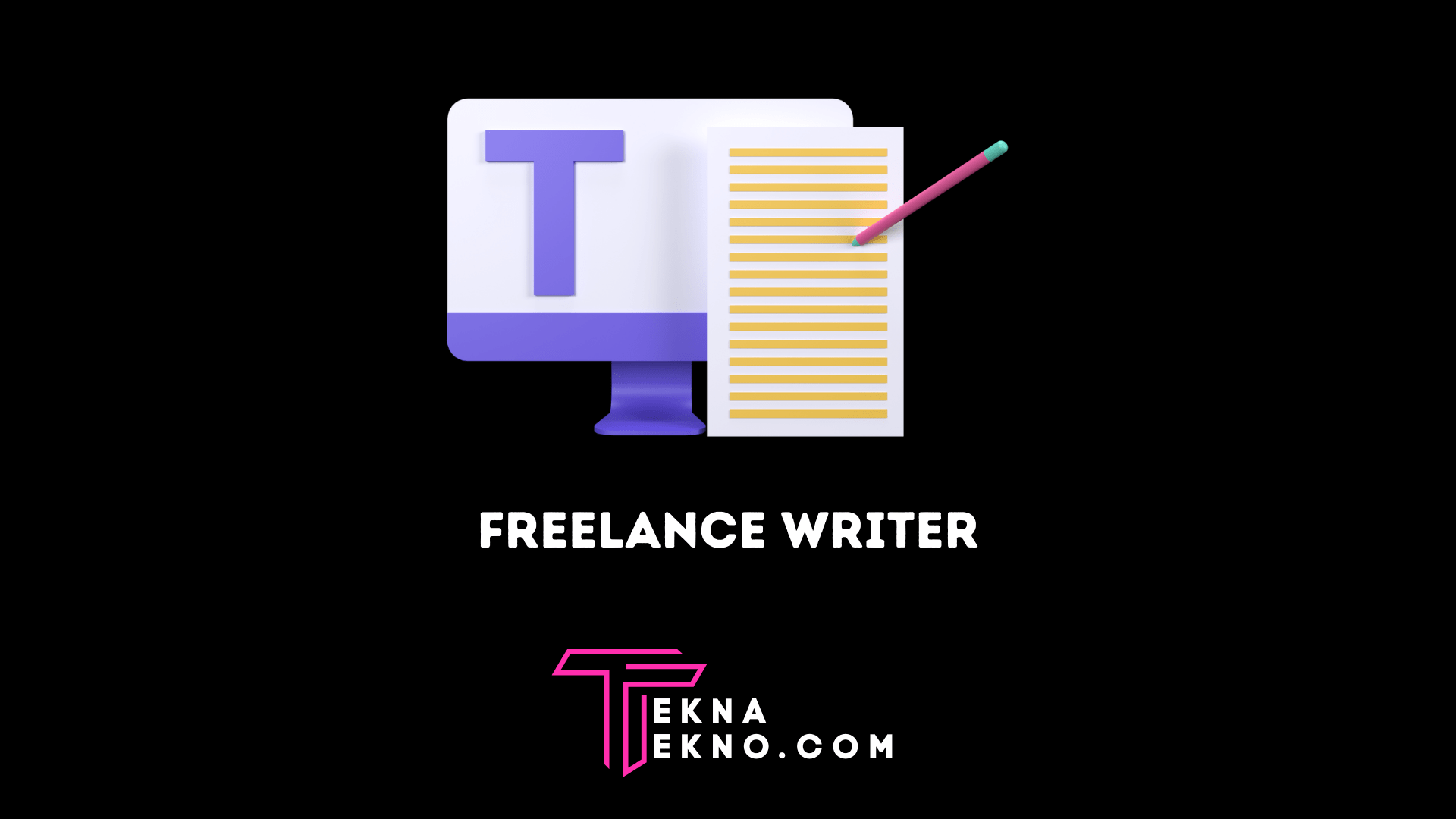 7 Cara Menjadi Freelance Writer Pemula yang Sukses dan Profesional