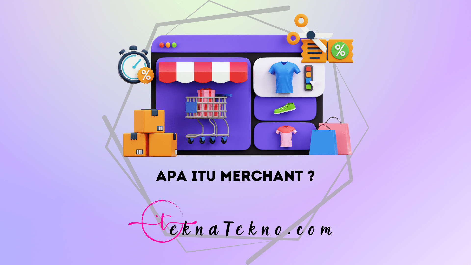 Apa itu Merchant: Pengertian, Jenis, dan Cara Kerjanya