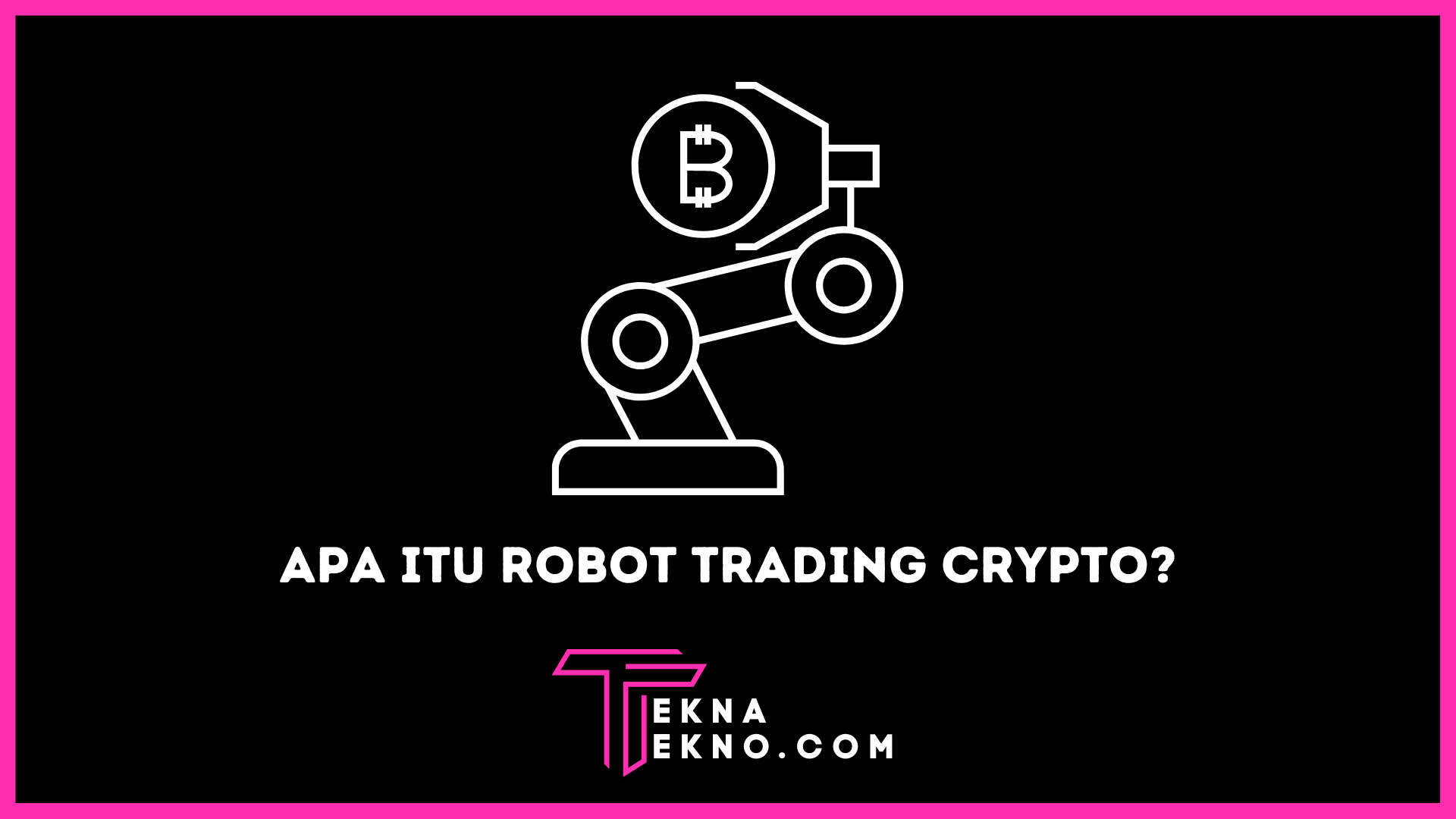 Apa itu Robot Trading Crypto dan Cara Kerjanya