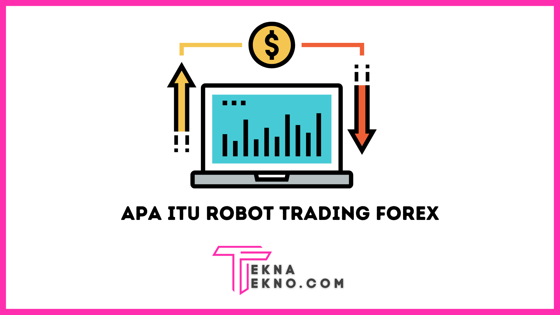 Mengenal Apa itu Robot Trading Forex dan Bagaimana Cara Kerjanya