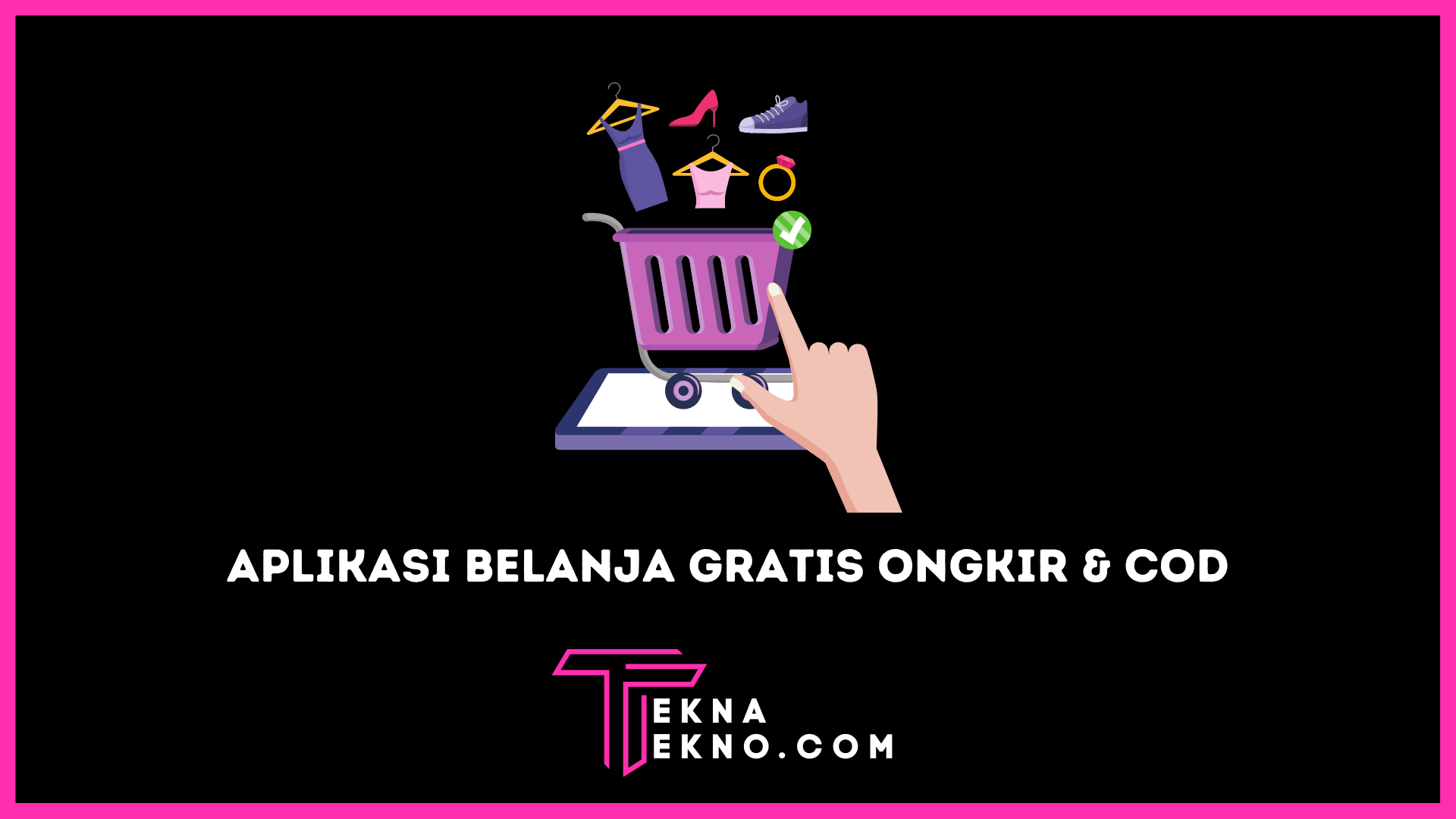 8 Aplikasi Belanja Online Bayar di Tempat dan Gratis Ongkir