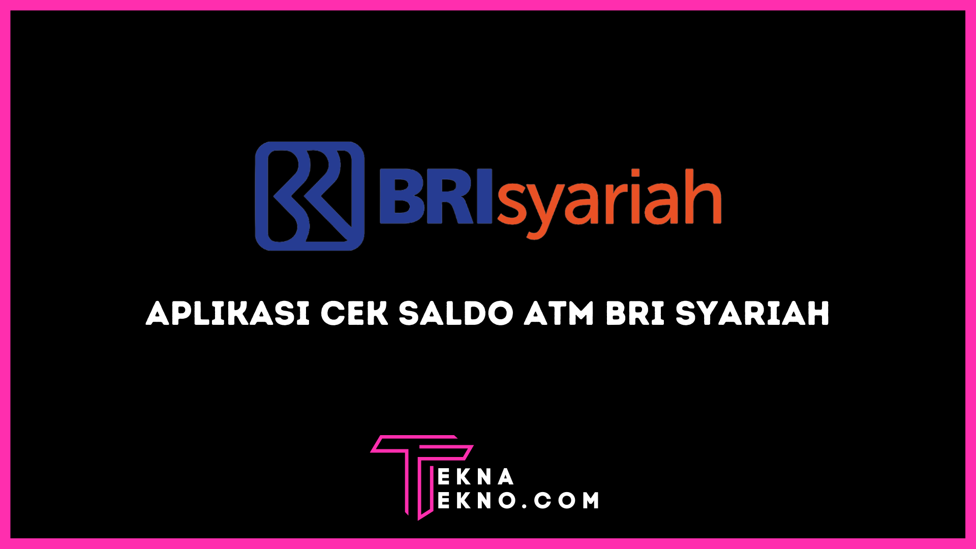 Cara Cek Saldo ATM BRI Syariah Tanpa Aplikasi