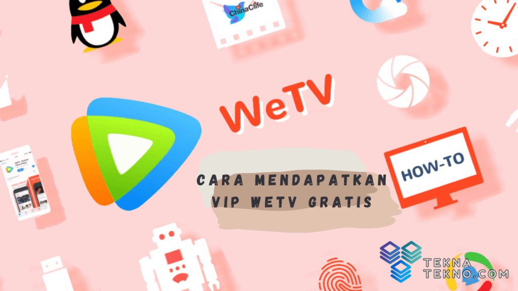Cara Mendapatkan VIP WeTV Gratis Terbaru