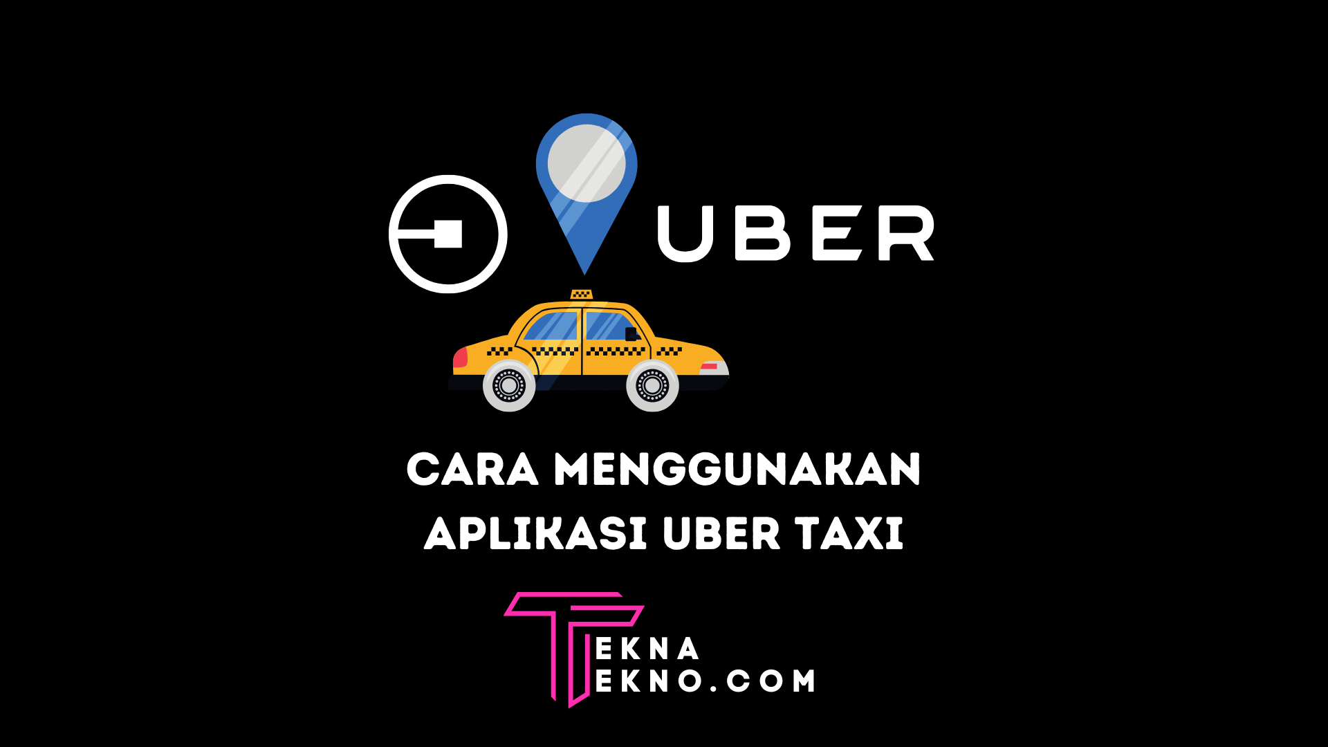 Cara Menggunakan Aplikasi Uber Taxi di Android