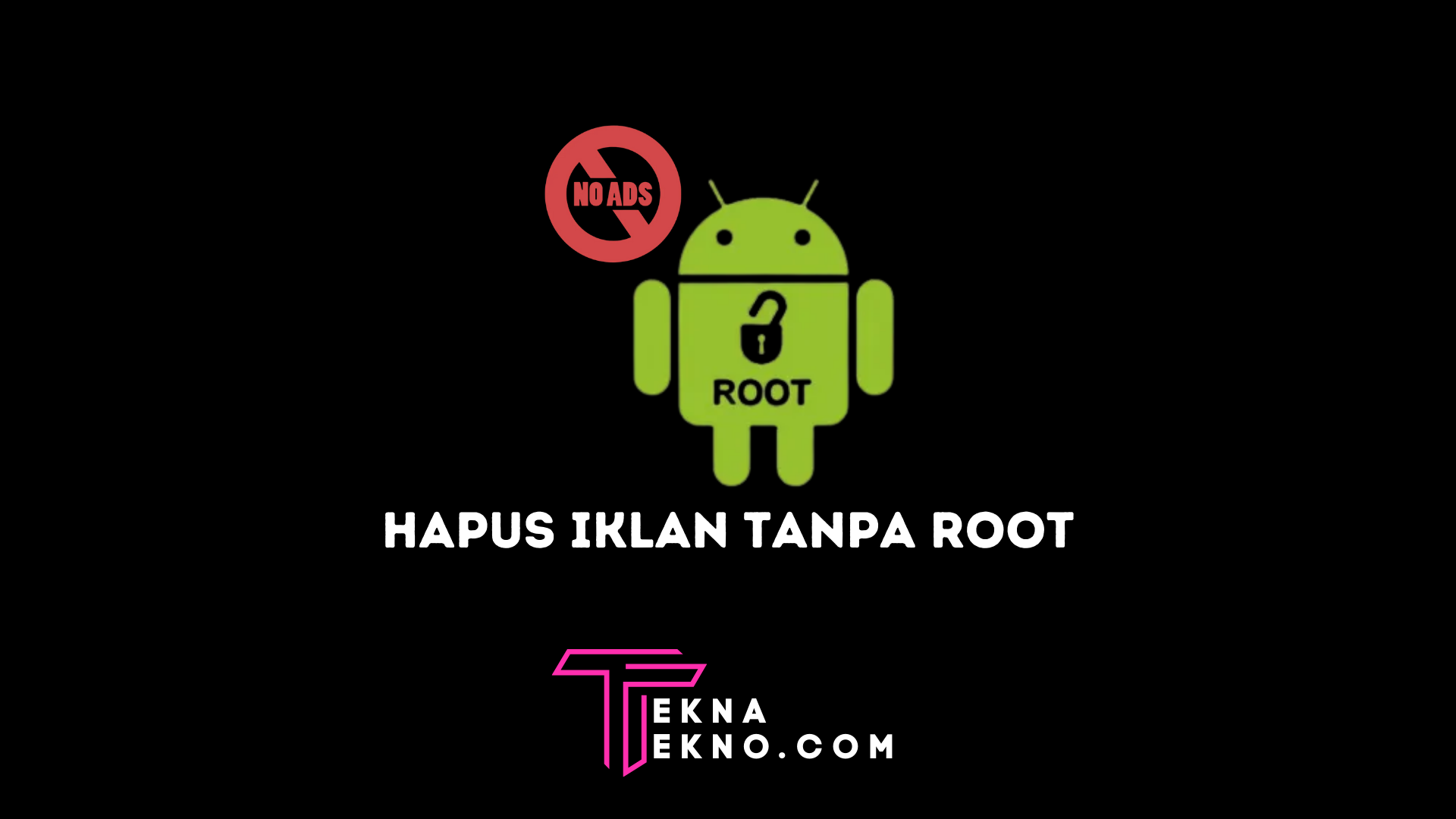 Cara Menghapus Iklan di Aplikasi Tanpa Root