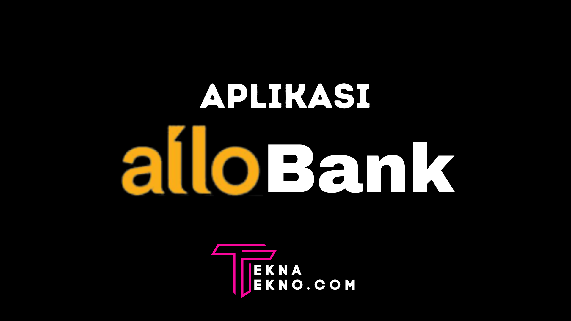 Aplikasi Allo Bank: Fakta Menarik di Balik Peluncurannya