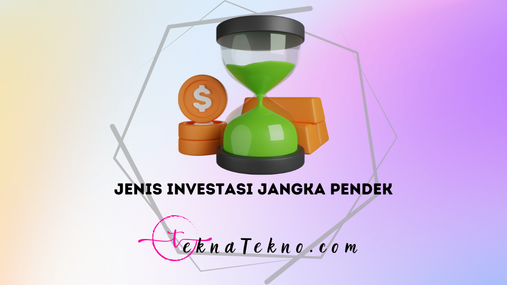 5 Jenis Investasi Jangka Pendek Terbaik untuk Pemula