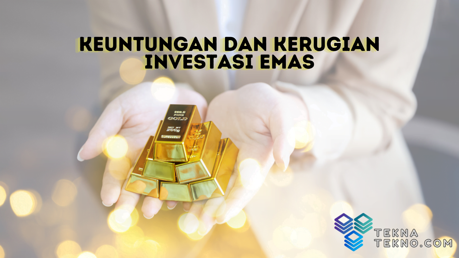 Ingin Berinvestasi Emas, Inilah Keuntungan dan Kerugiannya