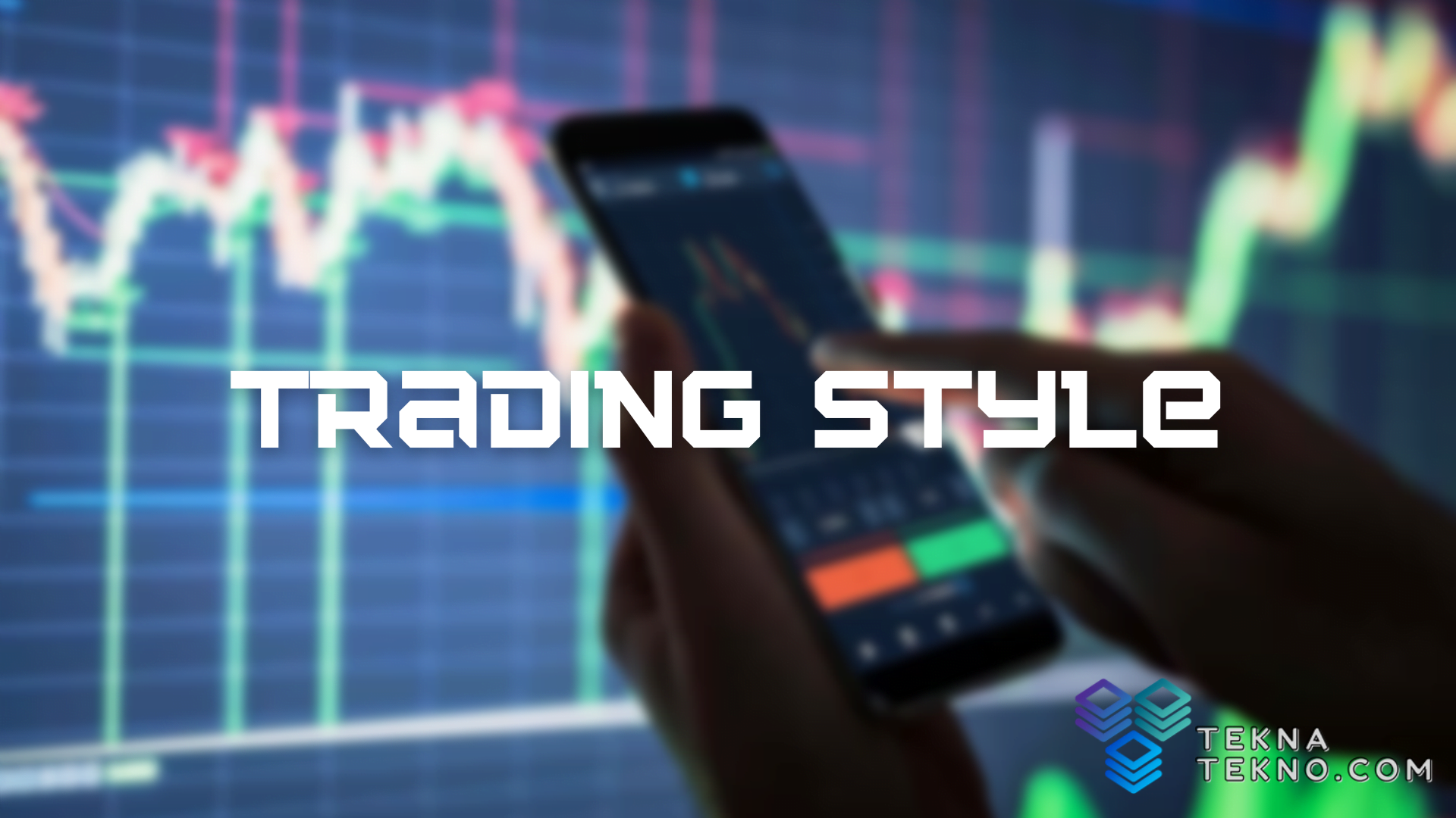 Jenis Gaya Trading: Pengertian dan Tips Memilihnya