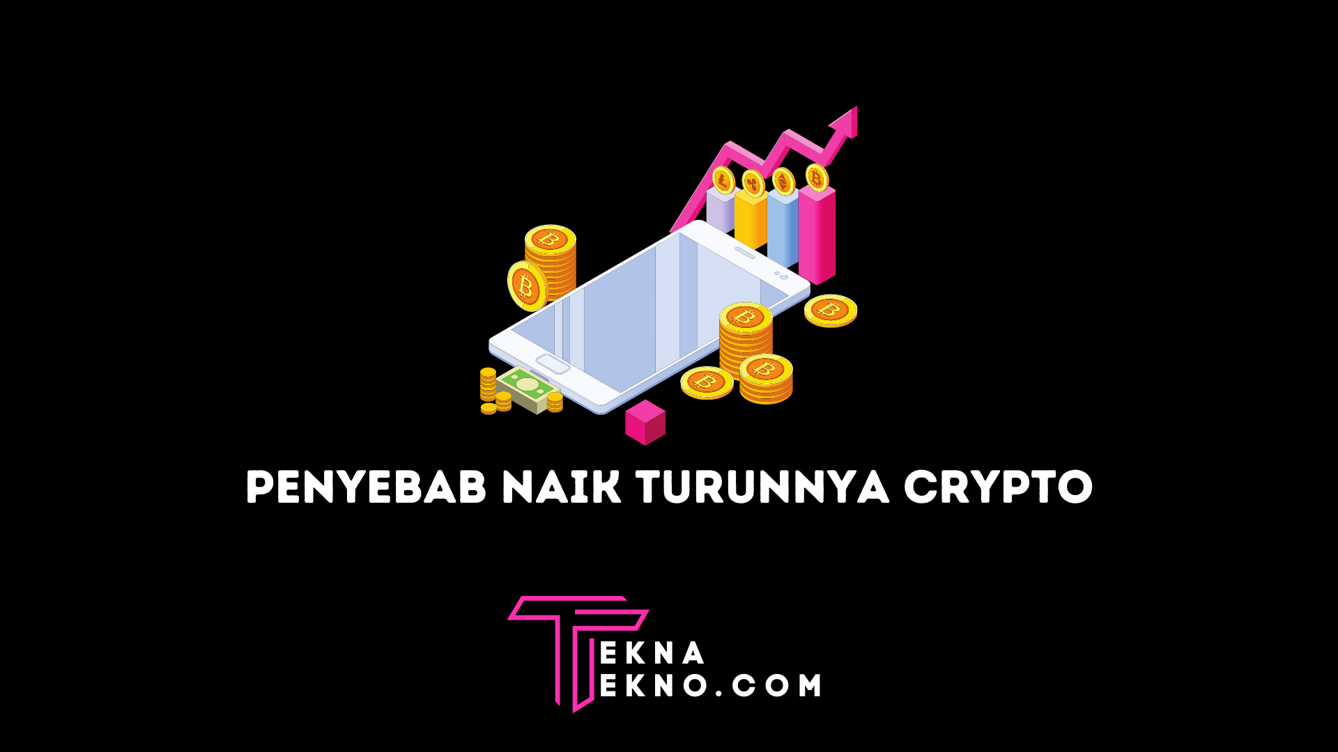 Penyebab Naik Turunnya Harga Crypto