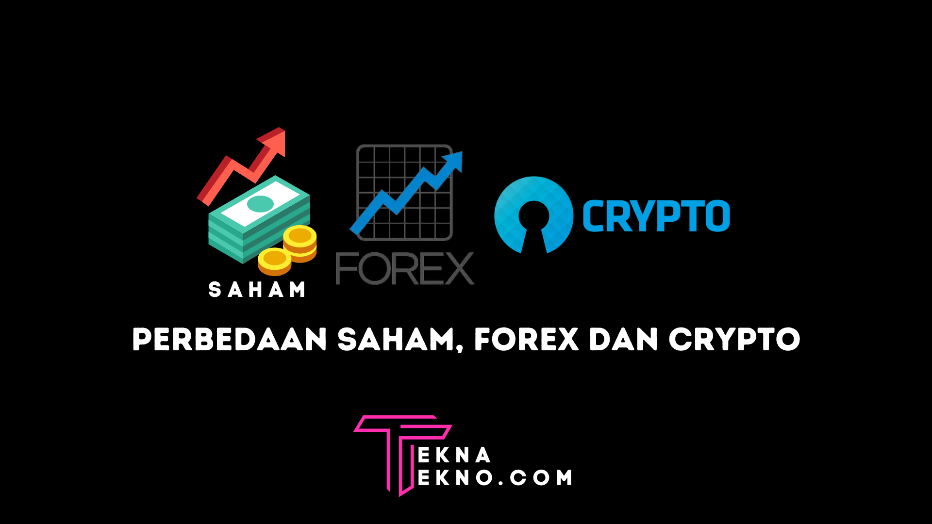 Perbedaan Trading Saham, Forex dan Crypto: Mana yang Lebih Menguntungkan