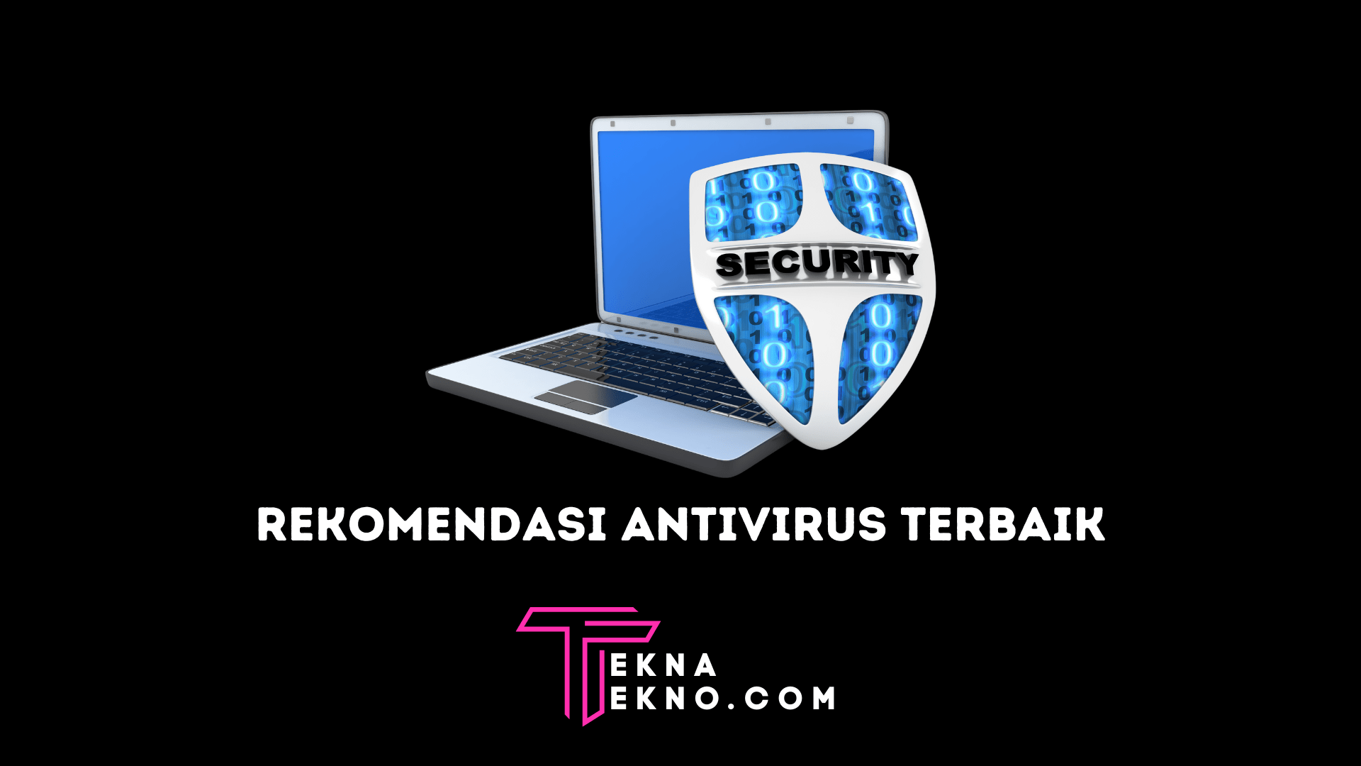 6 Rekomendasi Antivirus Terbaik untuk PC dan Laptop