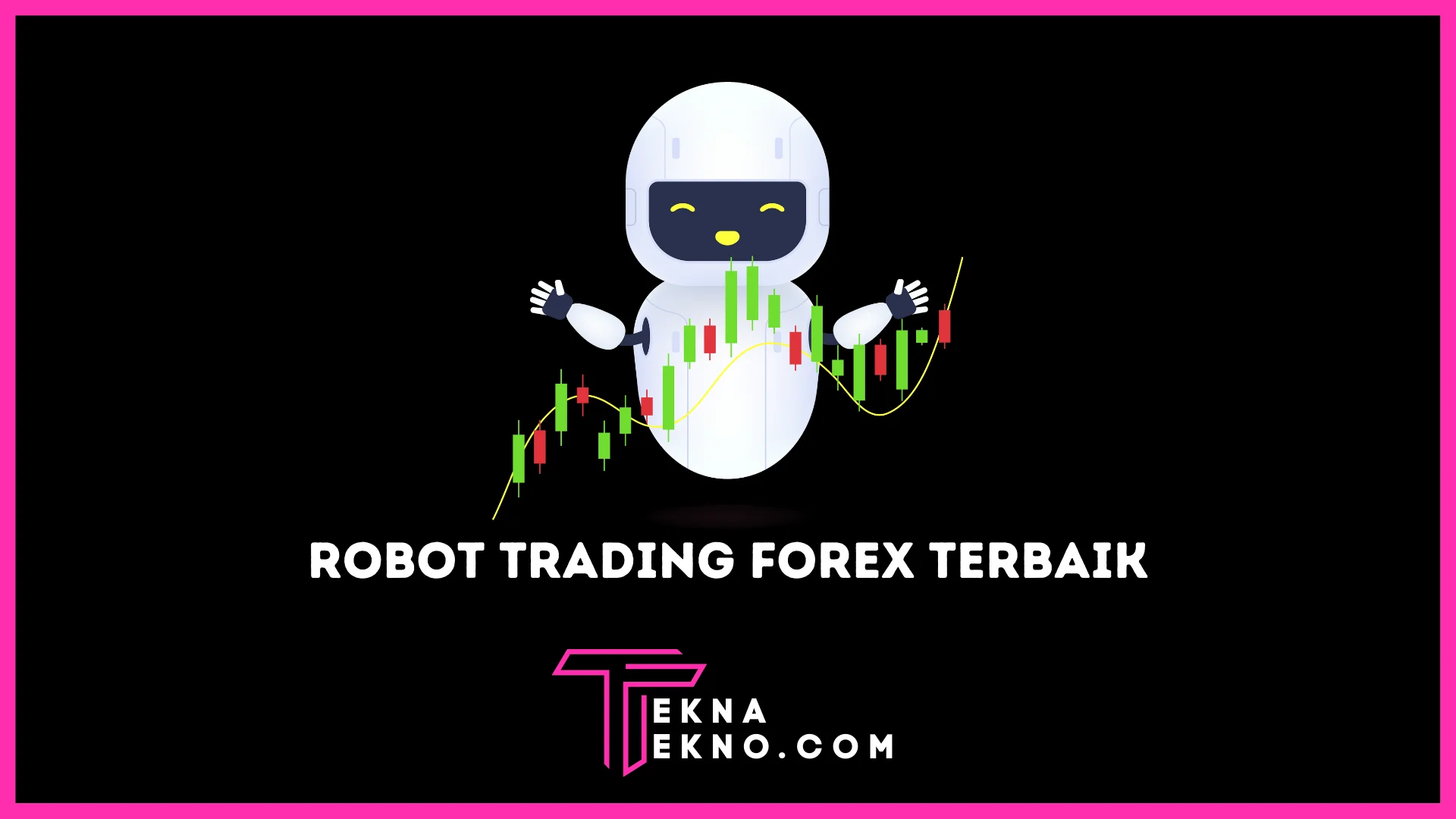 20 Robot Trading Forex Terbaik di Indonesia, Trader Pemula Wajib Coba