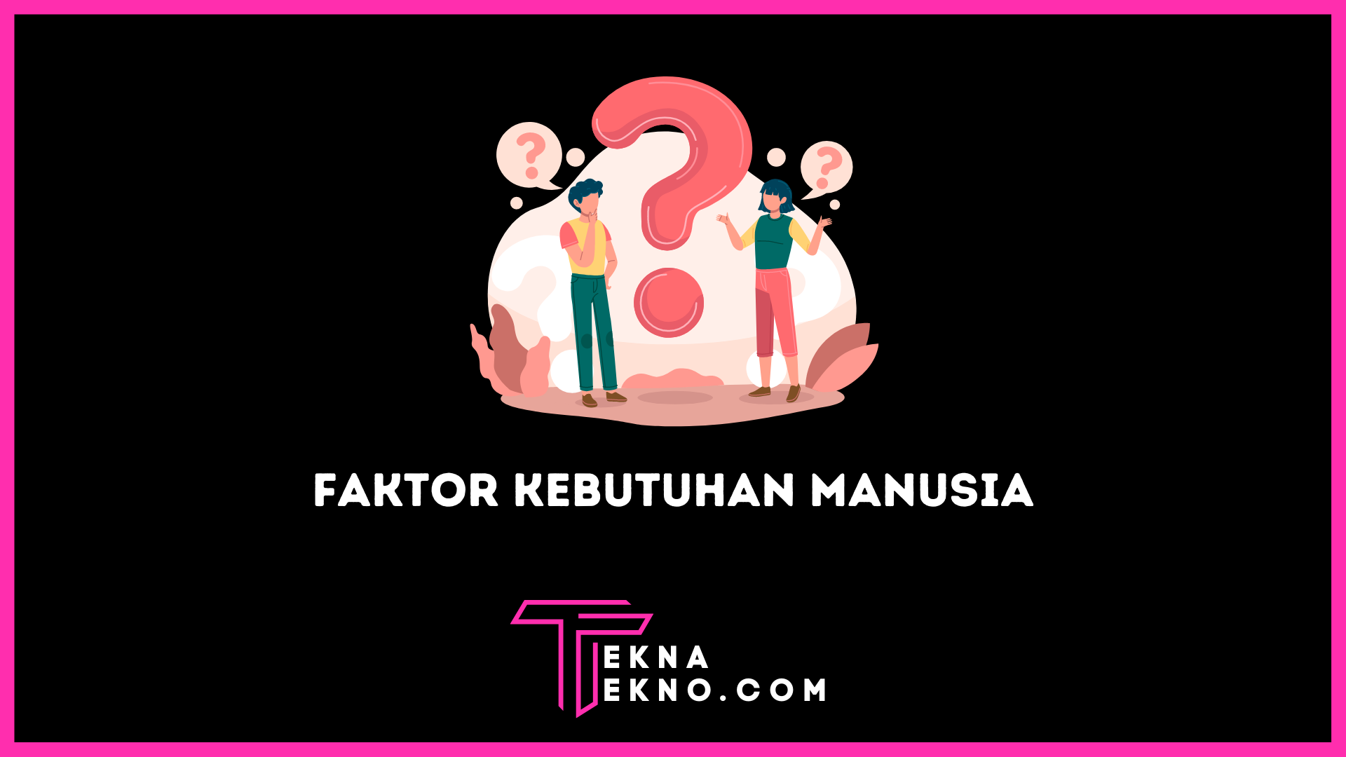 10+ Faktor yang Mempengaruhi Kebutuhan Manusia