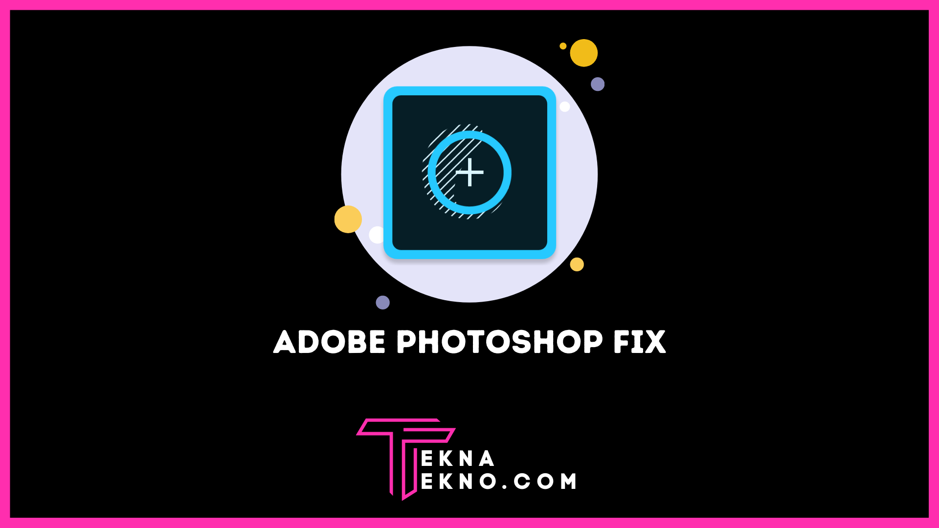 Adobe Photoshop Fix dengan Berbagai Fitur Menariknya