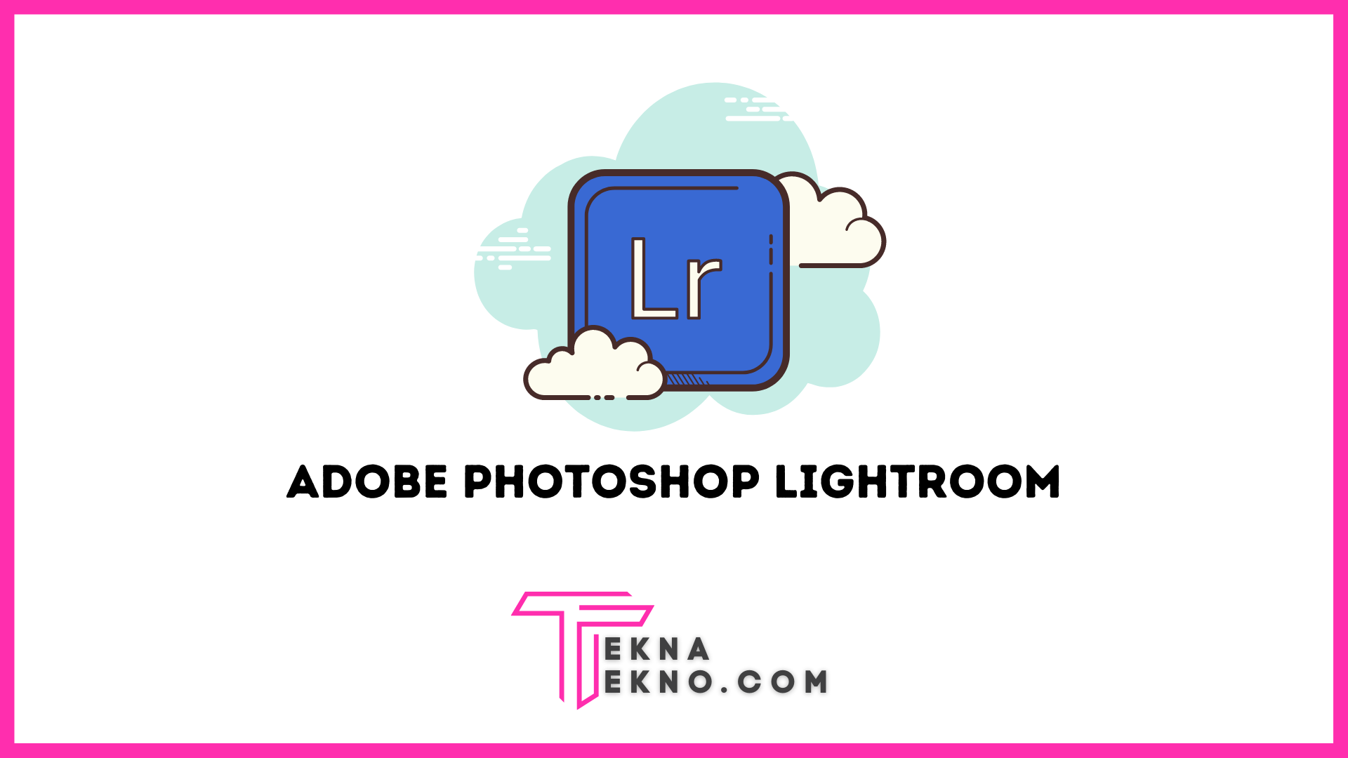 Adobe Photoshop Lightroom: Aplikasi Edit Foto dengan Segudang Fitur