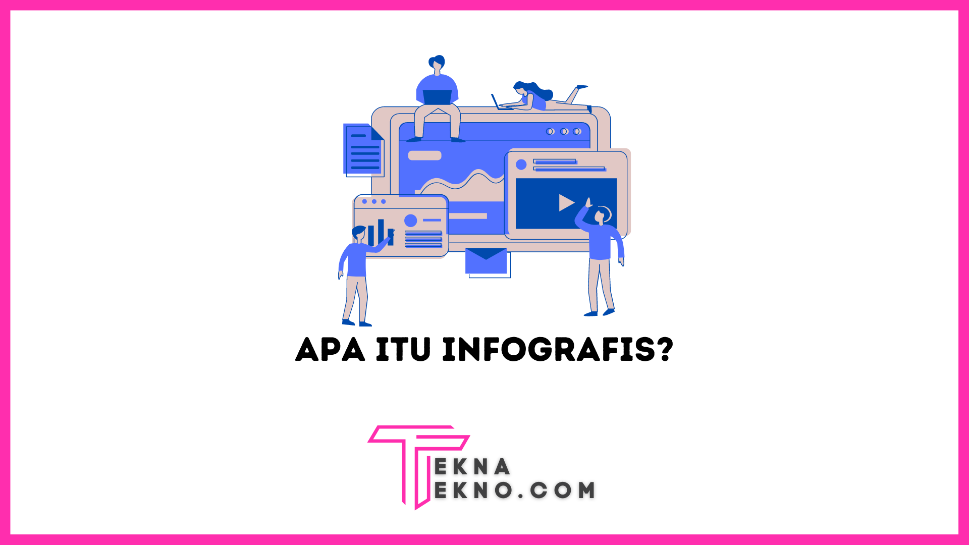 Apa itu Infografis? Manfaat, Jenis dan Cara Membuatnya