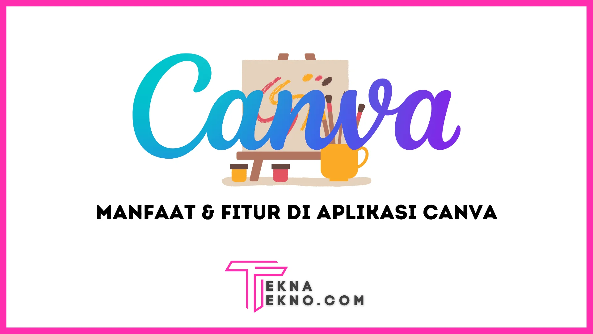 Aplikasi Canva: Alat Desain Visual Gratis dengan Banyak Fitur dan Manfaat