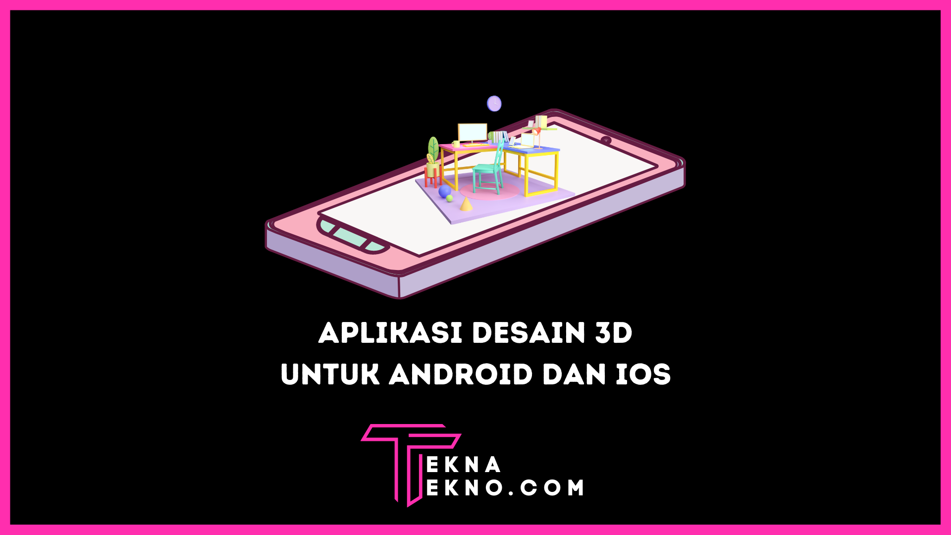 Aplikasi Desain 3d Terbaik untuk Android dan iOS