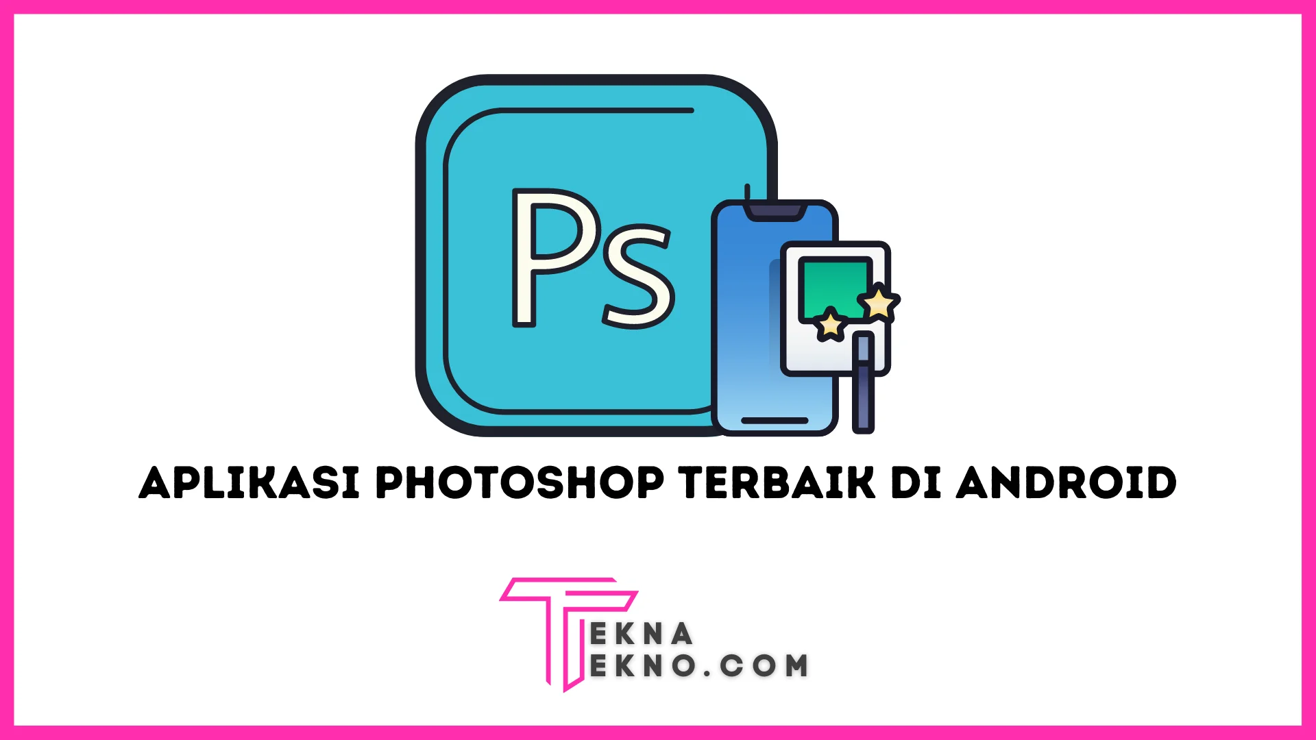 10 Aplikasi Photoshop Terbaik di Android Untuk Edit Foto