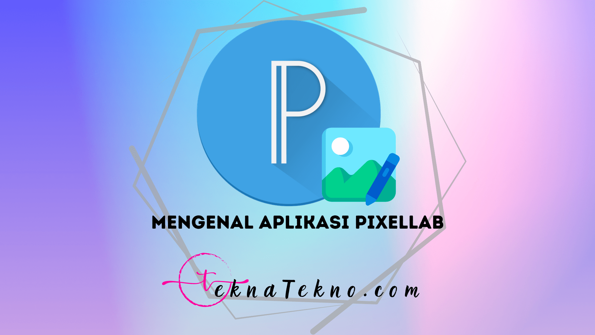 Aplikasi PixelLab: Aplikasi Edit Foto dengan Banyak Manfaat