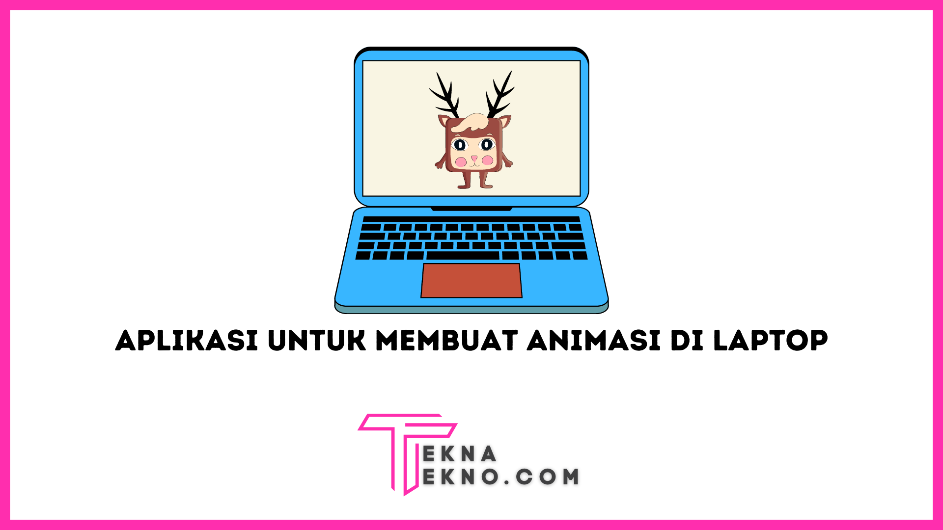 15 Aplikasi untuk Membuat Animasi di Laptop Terlengkap