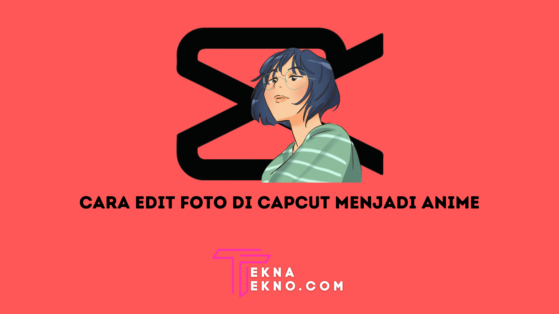5 Cara Edit Foto di Capcut Menjadi Anime yang Lagi Viral