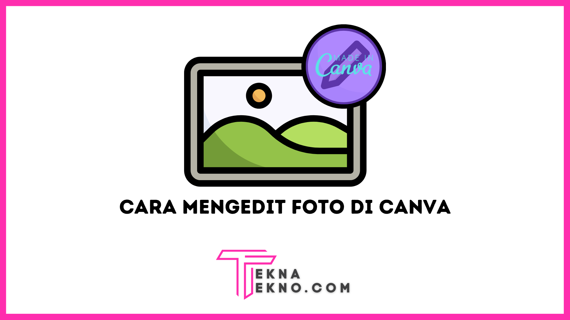 8 Cara Edit Foto di Canva dengan Mudah, Buat Fotomu Jadi Menarik dan Keren