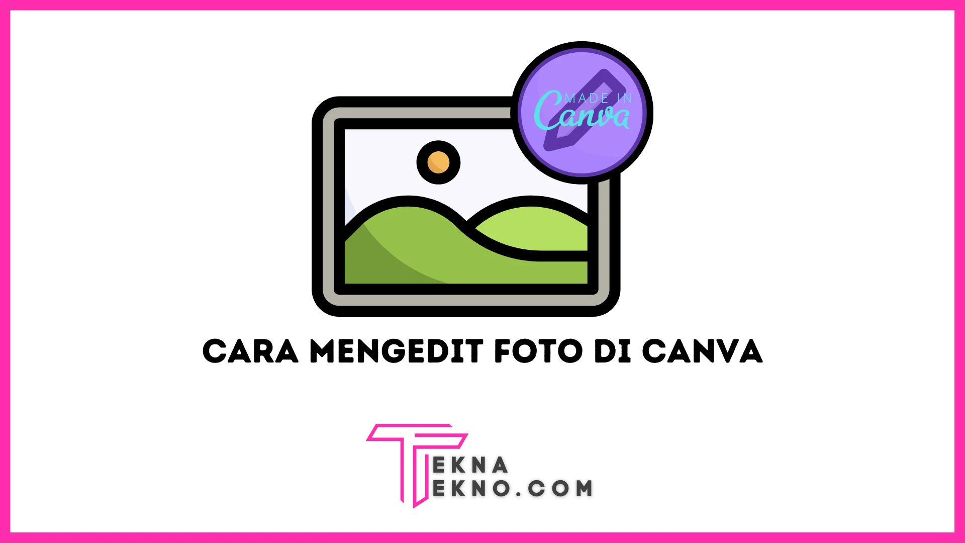 8 Cara Edit Foto di Canva dengan Mudah, Buat Fotomu Jadi Menarik dan Keren