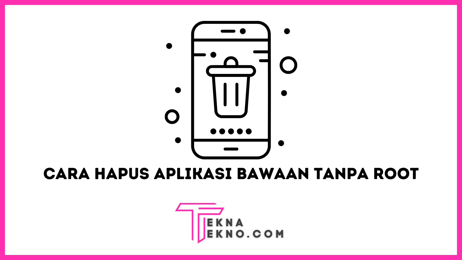 Cara Menghapus Aplikasi Bawaan Android Tanpa Root