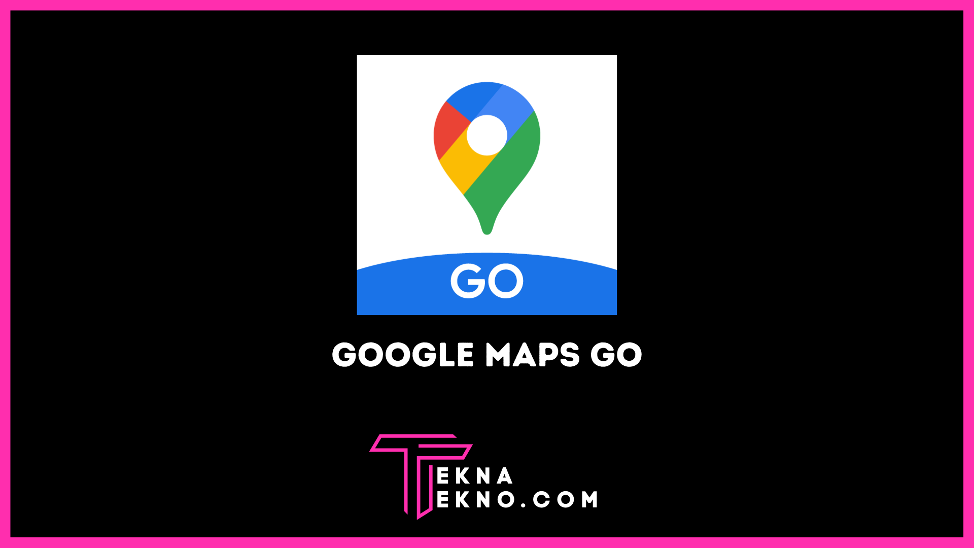 Google Maps Go: Aplikasi Peta Ringan Milik Google