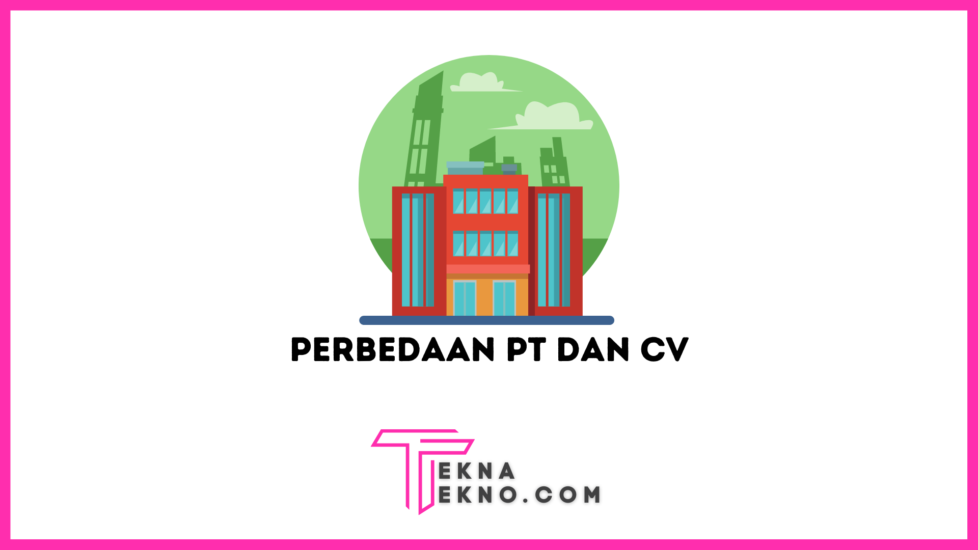 PT dan CV: Perbedaan yang Perlu Diketahui