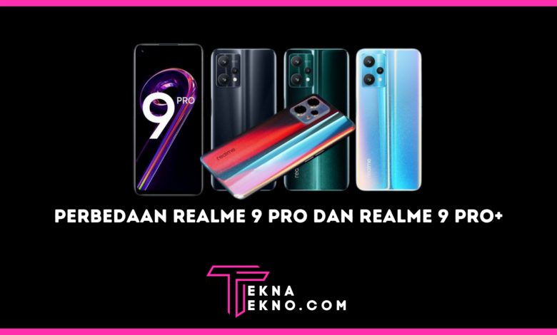 Perbedaan Spesifikasi Realme 9 Pro dan Realme 9 Pro+Perbedaan Spesifikasi Realme 9 Pro dan Realme 9 Pro+