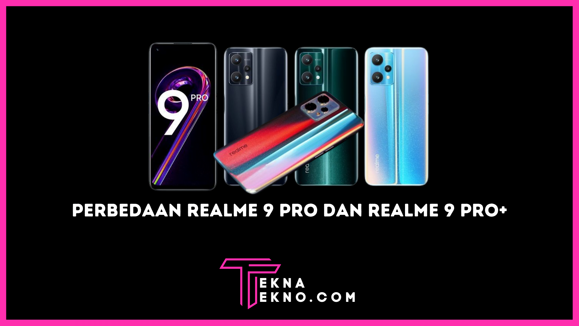 Perbedaan Spesifikasi Realme 9 Pro dan Realme 9 Pro+